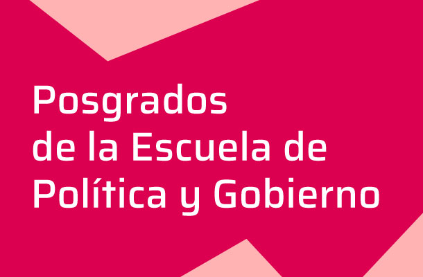 Posgrados de la Escuela de Política y Gobierno
